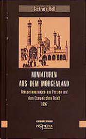 Miniaturen aus dem Morgenland: Reiseerinnerungen aus Persien und dem Osmanischen Reich 1892: Reiseerinnerungen aus Persien und dem Osmanischen Reich im Jahre 1892 (Edition Frauenfahrten)