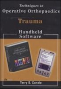 Campbell’s Operative Orthopaedics. Techniques in Operative Orthopaedics PDA Set, CD-ROMs .  
PDA Retail Version. Handheld Software .   2003