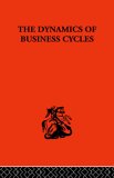 Dynamics of Business Cycles;