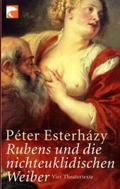 Rubens und die nichteuklidischen Weiber. Vier Theatertexte;