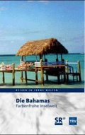 Die Bahamas - Farbenfrohe Inselwelt, 1 Videocassette