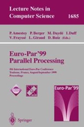 Euro-Par ’99 Parallel Processing: 5th International Euro-Par Conference, Toulouse, France, August 31 - September 3, 1999, Proceedings: Fifth International ... (Lecture Notes in Computer Science)