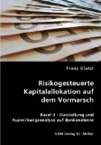 Risikogesteuerte Kapitalallokation auf dem Vormarsch: Basel II - Darstellung und Auswirkungsanalyse auf Bankenebene