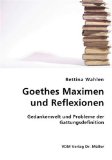 Goethes Maximen und Reflexionen: Gedankenwelt und Probleme der Gattungsdefinition;