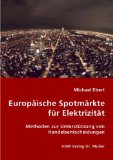 Europäische Spotmärkte für Elektrizität: Methoden zur Unterstützung von Handelsentscheidungen;