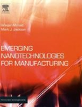 Emerging Nanotechnologies for Manufacturing (Micro & Nano Technologies)