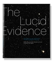 The Lucid Evidence: Fotografie aus der Sammlung des MMK