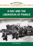 D-Day and the Liberation of France (Milestones in Modern World History)