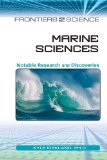 Marine Sciences: Notable Research and Discoveries (Frontiers of Science)