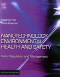 Nanotechnology Environmental Health and Safety: Risks, Regulation and Management (Micro & Nano Technologies);