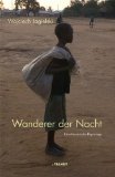 Wanderer der Nacht. Eine Reportage: Eine literarische Reportage;