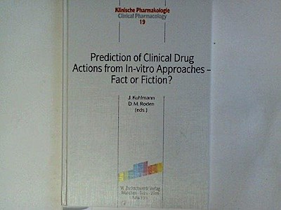 Prediction of clinical drug actions from in vitro approaches - fact or fiction? : 11 tables
