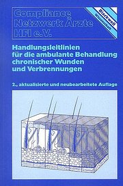 Handlungsleitlinien für die ambulante Behandlung chronischer Wunden und Verbrennungen : mit 84 Tabellen