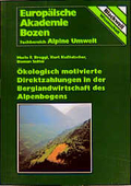Ökologisch motivierte Direktzahlungen in der Berglandwirtschaft des Alpenbogens : Beurteilung aus der Sicht des standörtlichen, biotischen und landschaftlichen Ressourcenschutzes