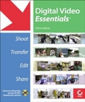 Digital Video Essentials, w. CD-ROM: Shoot, Transfer, Edit, Share