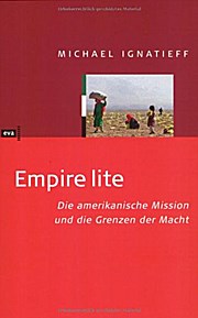 Empire lite : die amerikanische Mission und die Grenzen der Macht