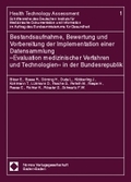 Bestandsaufnahme, Bewertung und Vorbereitung der Implementation einer Datensammlung "Evaluation medizinischer Verfahren und Technologien" in der Bundesrepublik