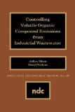 Controlling Volatile Organic Comp: Controlling Volatile Organic Compound Emissions from Industrial Wastewater No 197 (Pollution Technology Review,);