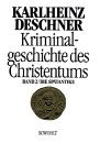 Kriminalgeschichte des Christentums. Band 2 / Die Spätantike