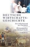 Deutsche Wirtschaftsgeschichte. Ein Jahrtausend im Überblick