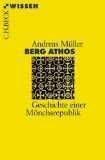Berg Athos. Geschichte einer Mönchsrepublik
