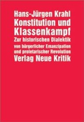 Konstitution und Klassenkampf. Zur historischen Dialektik von bürgerlicher Emanzipation und proletarischer Revolution. ì
Schriften, Reden und Entwürfe aus den Jahren 1966-1970