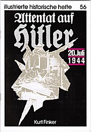 Attentat auf Hitler. 20. Juli 1944 - Illustrierte historische Hefte 56