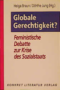 Globale Gerechtigkeit. Feministische Debatte zur Krise des Sozialstaats