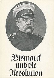 Bismarck und die Revolution. Dokumente