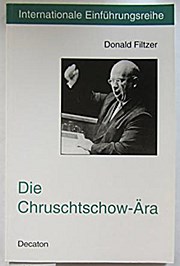 Die Chruschtschow-Ära. Entstalinisierung und die Grenzen von Reformen_in der UdSSR 1953-1964