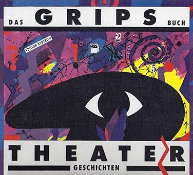 Das Grips Buch Theater Geschichten