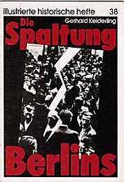 Die Spaltung Berlins - illustrierte historische hefte 38