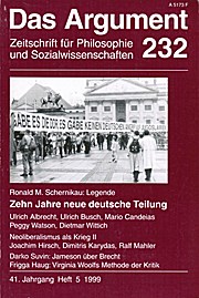 Das Argument 232. Zeitschrift für Philosophie und Sozialwissenschaften. Heft 5/1999, 41. Jahrgang. Zehn Jahre neue ì
deutsche Teilung