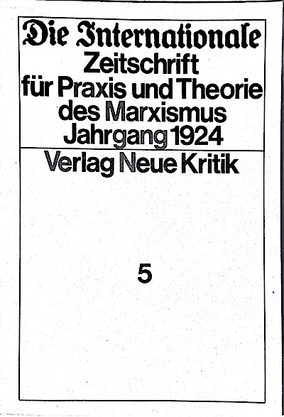 Die Internationale. Zeitschrift für Praxis und Theorie des Marxismus._5. Jahrgang 1924