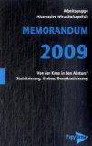 MEMORANDUM 2009: Von der Krise in den Absturz? Stabilisierung, Umbau, Demokratisierung;