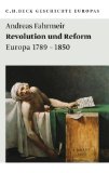 Revolution und Reform: Europa 1789-1850 ;