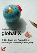 global x. Kritik, Stand und Perspektiven der Antiglobalisierungsbewegung;