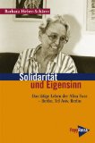 Solidarität und Eigensinn: Das tätige Leben der Alisa Fuss  Berlin, Tel Aviv, Berlin;