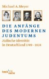 Die Anfänge des modernen Judentums: Jüdische Identität in Deutschland 1749-1824