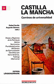 CASTILLA LA MANCHA: CAMINOS DE UNIVERSALIDAD. PAISES Y REGIONES D E LA PENINSULA IBERICA