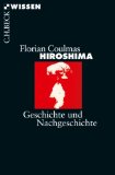 Hiroshima: Geschichte und Nachgeschichte