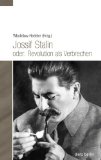 Jossif Stalin oder: Revolution als Verbrechen
