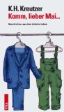 Komm, lieber Mai ...: Geschichten aus dem Arbeits-Leben