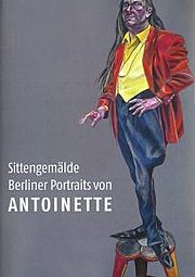 Berliner Sittengemälde: Berliner Portraits von Antoinette