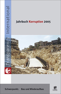 Jahrbuch Korruption 2005: Schwerpunkt: Bau- und Wiederaufbau