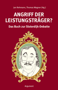 Angriff der Leistungsträger?; Das Buch zur Sloterdijk-Debatte   ; Argum.-Sonderbde 307