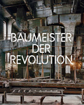 Baumeister der Revolution