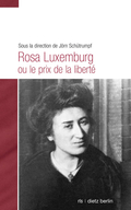 Schütrumpf, J: Rosa Luxemburg ou le prix de la liberté