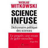 Science infuse : Dictionnaire politique des sciences