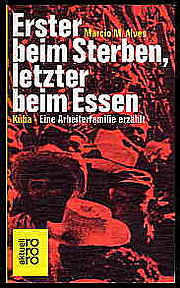 Erster beim Sterben, letzter beim Essen. Kuba - Eine Arbeiterfamilie erzählt.